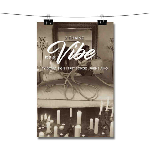 2 Chainz It s A Vibe feat Ty Dolla Sign Trey Songz Jhene Aiko Poster Wall Decor