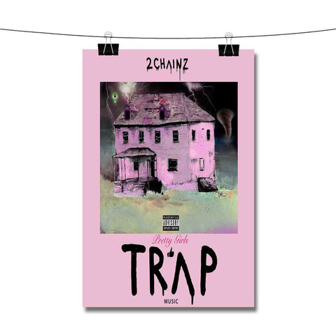 2 Chainz Pretty Girls Like Trap Poster Wall Decor