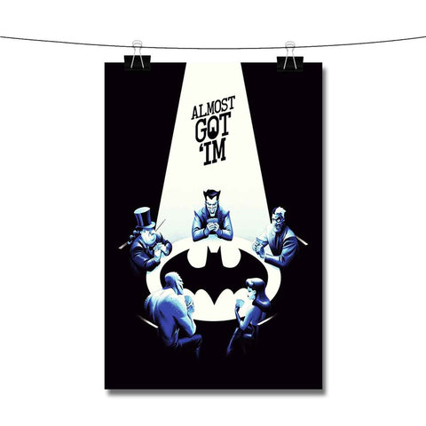 Batman Almost Got Im Poster Wall Decor