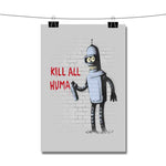Bender Futurama Kill All Human Poster Wall Decor
