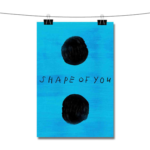 Ed Sheeran Shape of You Poster Wall Decor