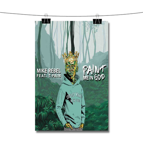 Paint Me In God Mike Rebel Feat T Pain Poster Wall Decor