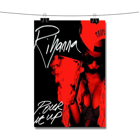 Rihanna Pour It Up Poster Wall Decor