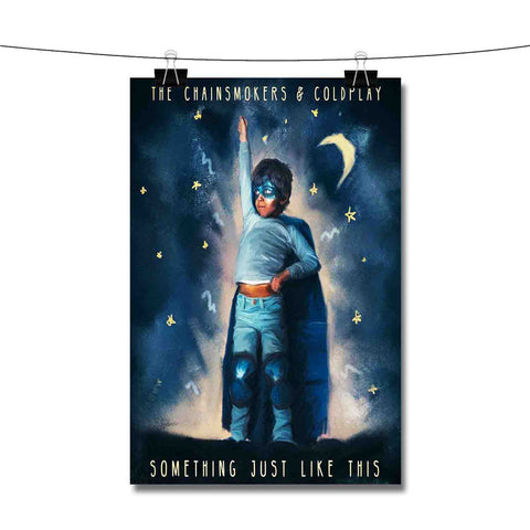 The Chainsmokers Coldplay Something Just Like This Poster Wall Decor
