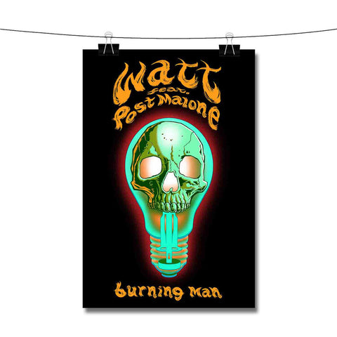 Watt feat Post Malone Burning Man Poster Wall Decor