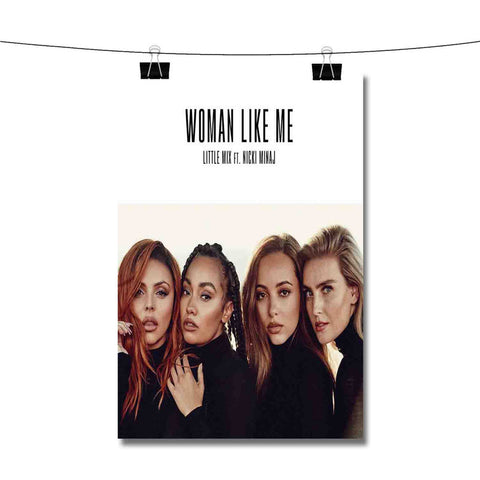 Woman Like Me Little Mix Feat Nicki Minaj Poster Wall Decor